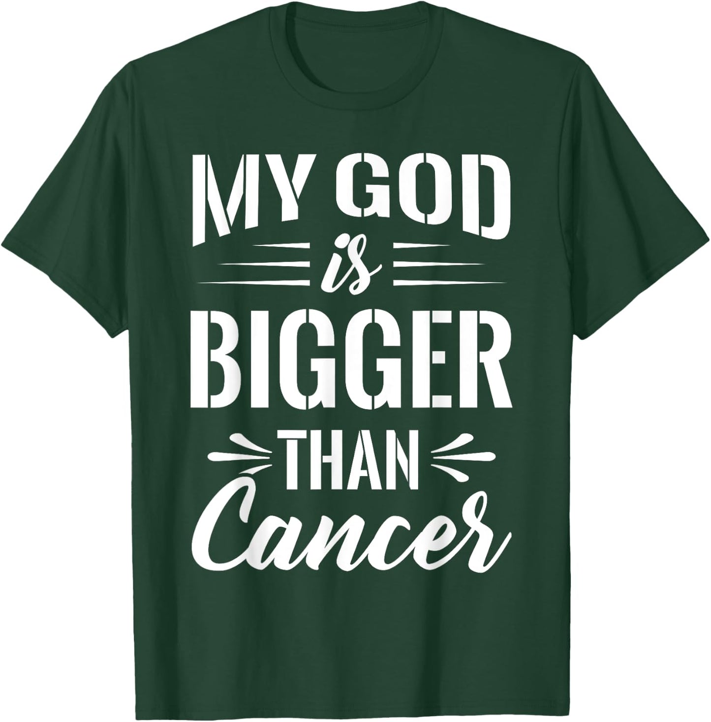Cancer Treatment Quote Gift My God is Bigger than Cancer T-Shirt - T-Shirt | Forest