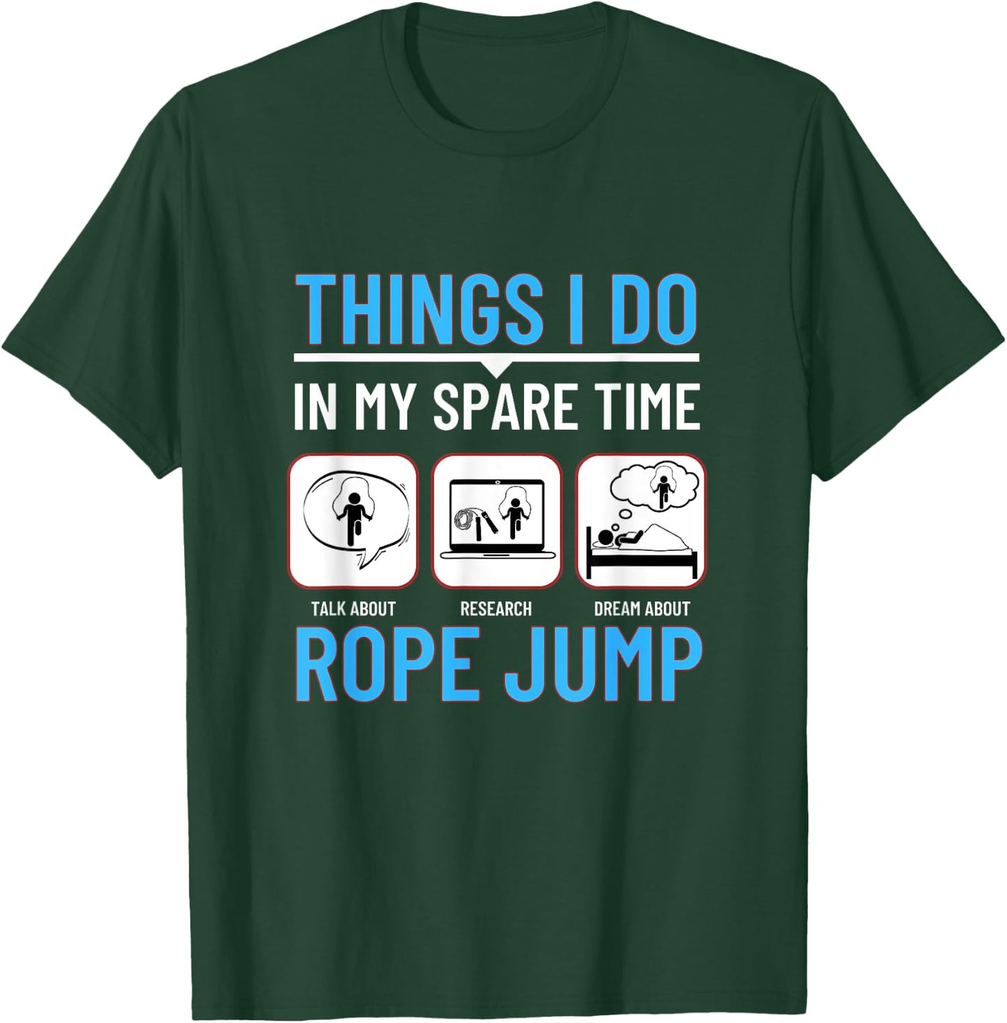 Jumping Rope Things I Do In My Spare Time Funny Rope Jump T-Shirt - T-Shirt | Forest