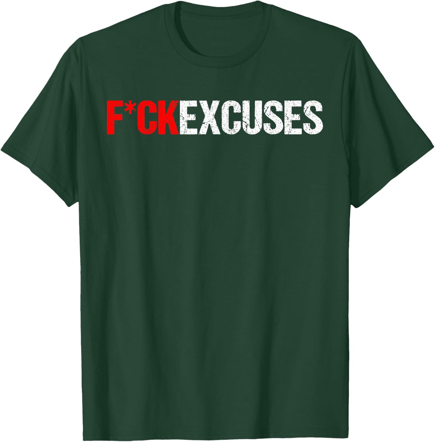 Fuck Excuses T-Shirt - T-Shirt | Forest