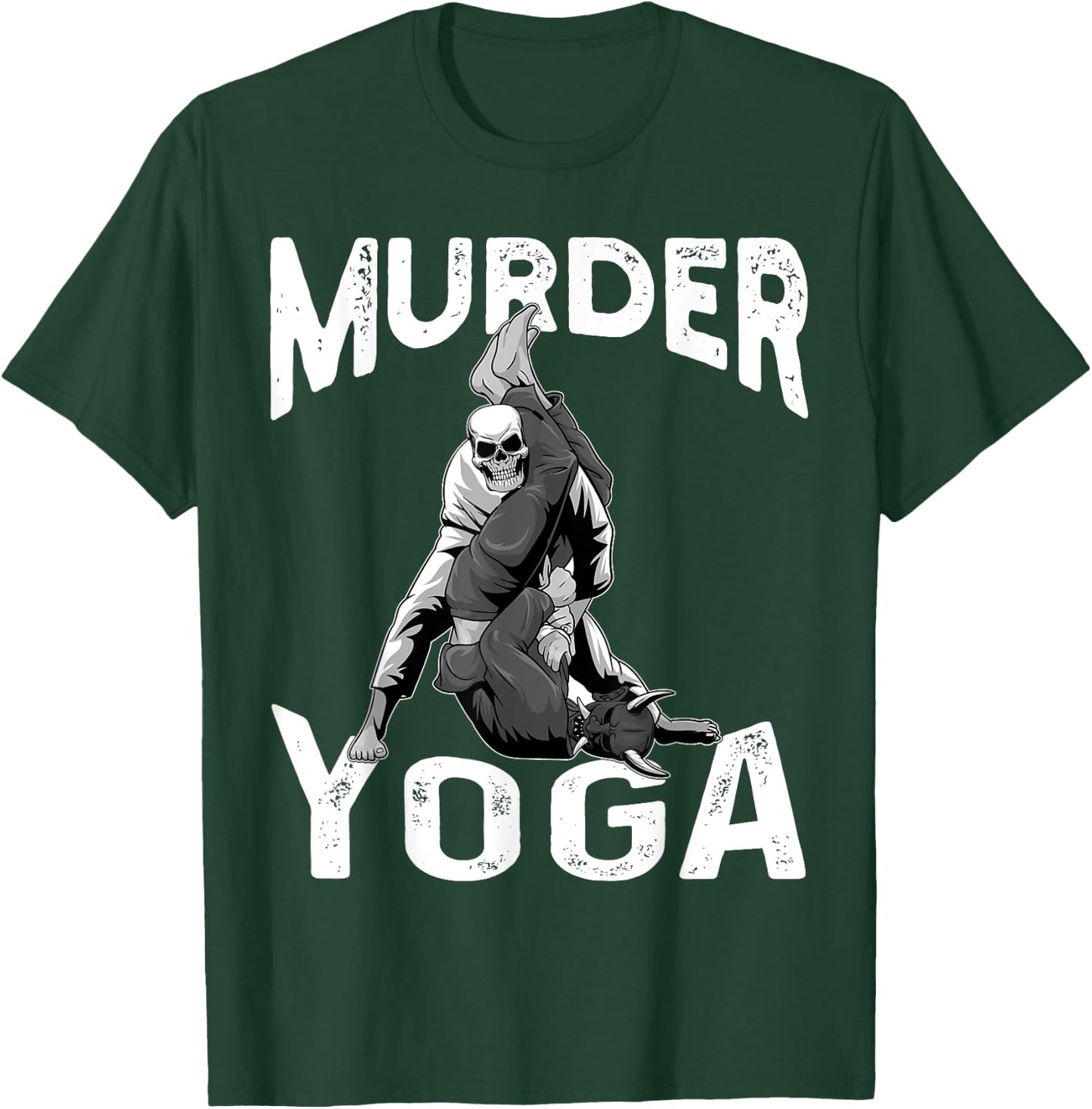 Murder Yoga BJJ Brazilian Jiu Jitsu BJJ Grappling NoGi T-Shirt - T-Shirt | Forest