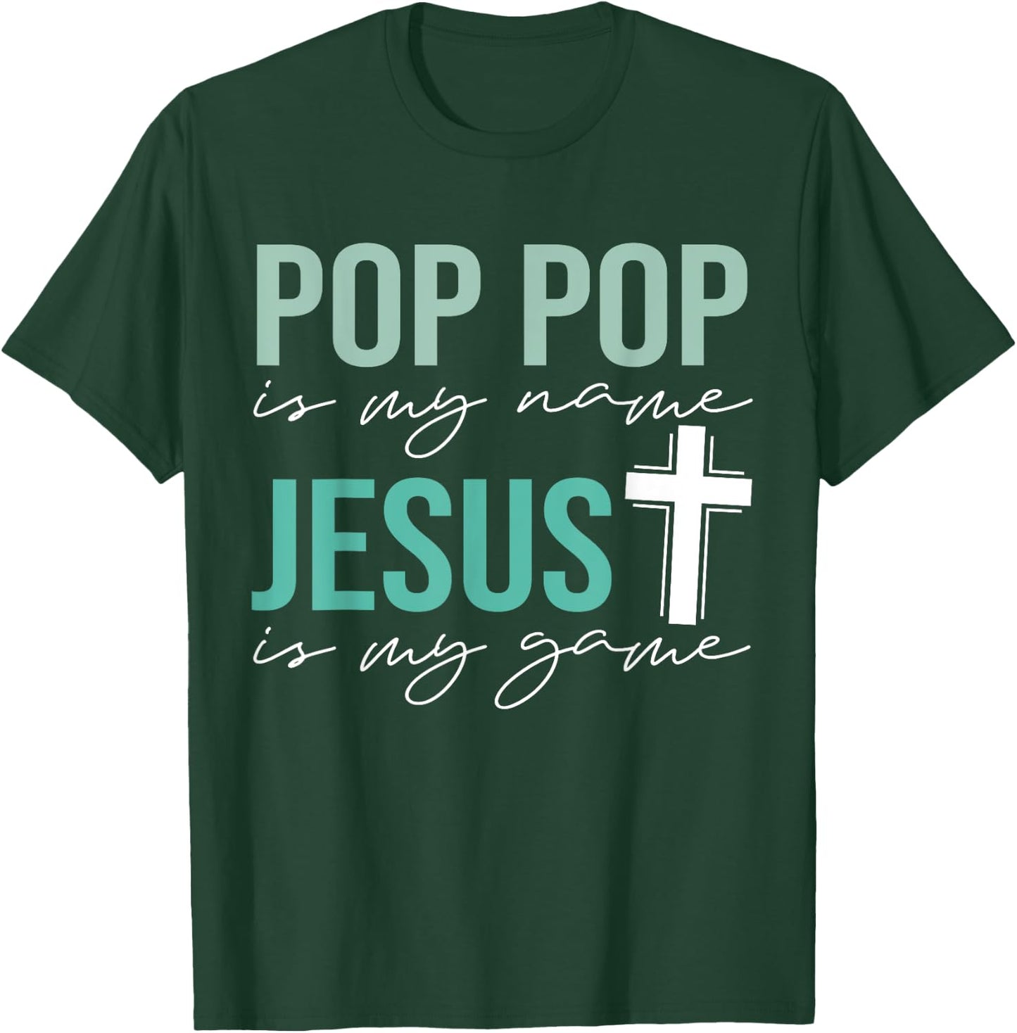 Pop Pop Is My Name Jesus Is My Game Christian Grandpa T-Shirt - T-Shirt | Forest