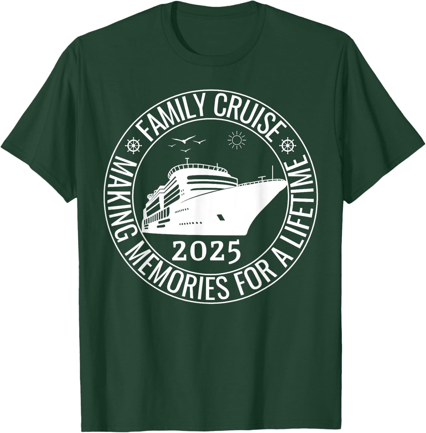Family Cruise 2025 Making Memories For A Lifetime, Vacation T-Shirt - T-Shirt | Forest