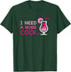 I Need a Huge COCKtail Adult Joke Outfit Party Cocktail T-Shirt - T-Shirt | Forest