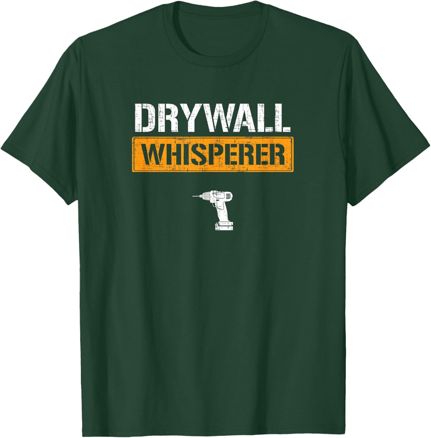 Drywall whisperer drywaller T-Shirt - T-Shirt | Forest