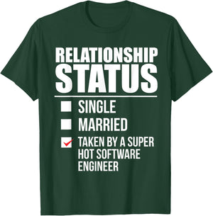 Relationship Status Taken Hot Software Engineer T-Shirt - T-Shirt | Forest