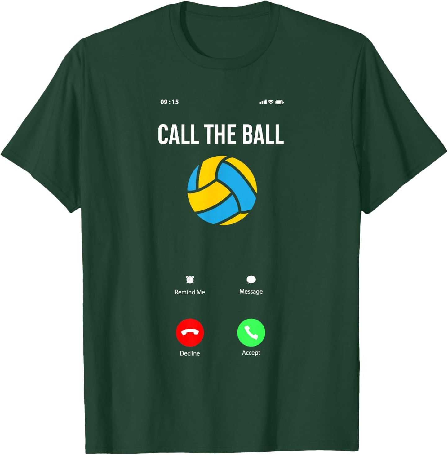 Call The Ball Funny Volleyball T-Shirt - T-Shirt | Forest