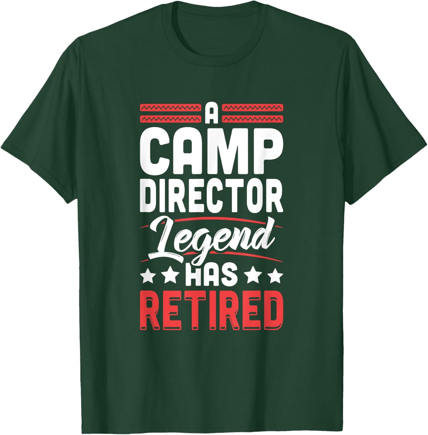 Camp Director Legend Has Retired Retirement T-Shirt - T-Shirt | Forest