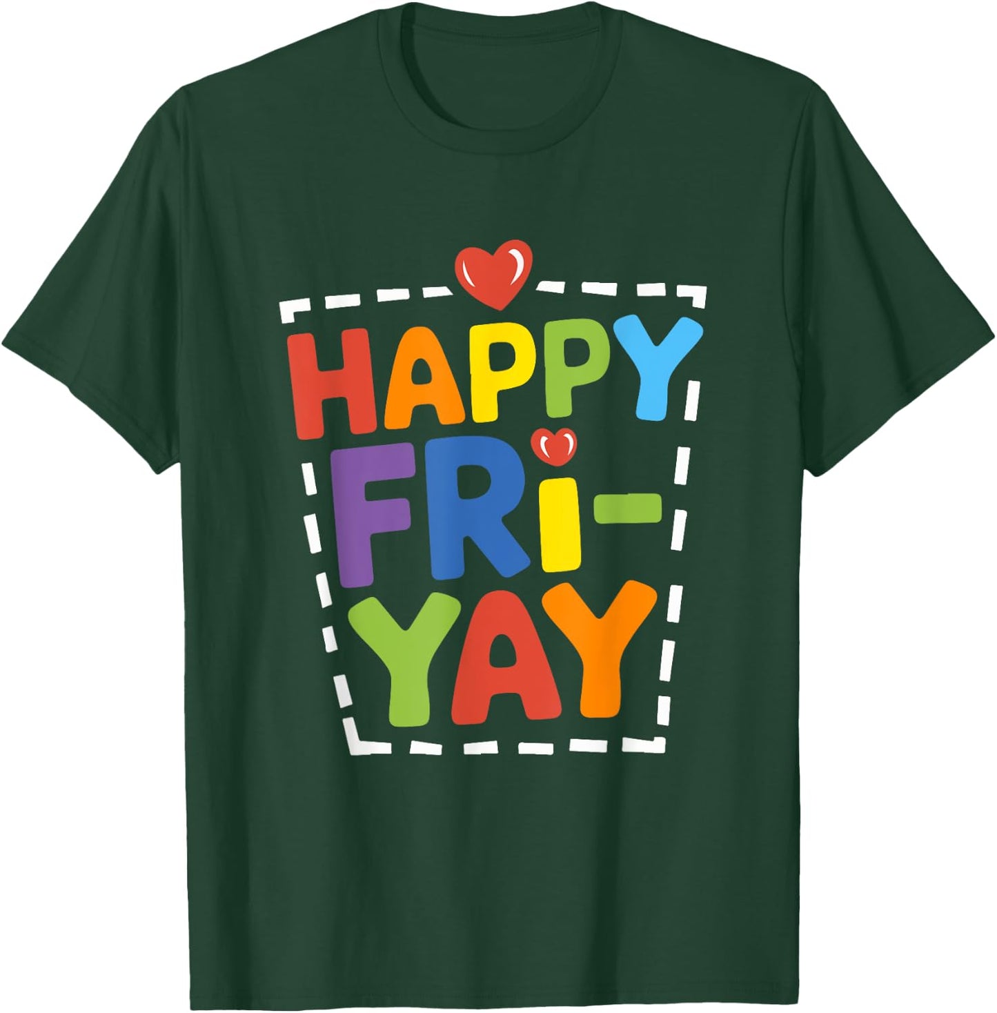 Happy Fri-Yay Funny Teacher Life Weekend Pun Happy Friday T-Shirt - T-Shirt | Forest