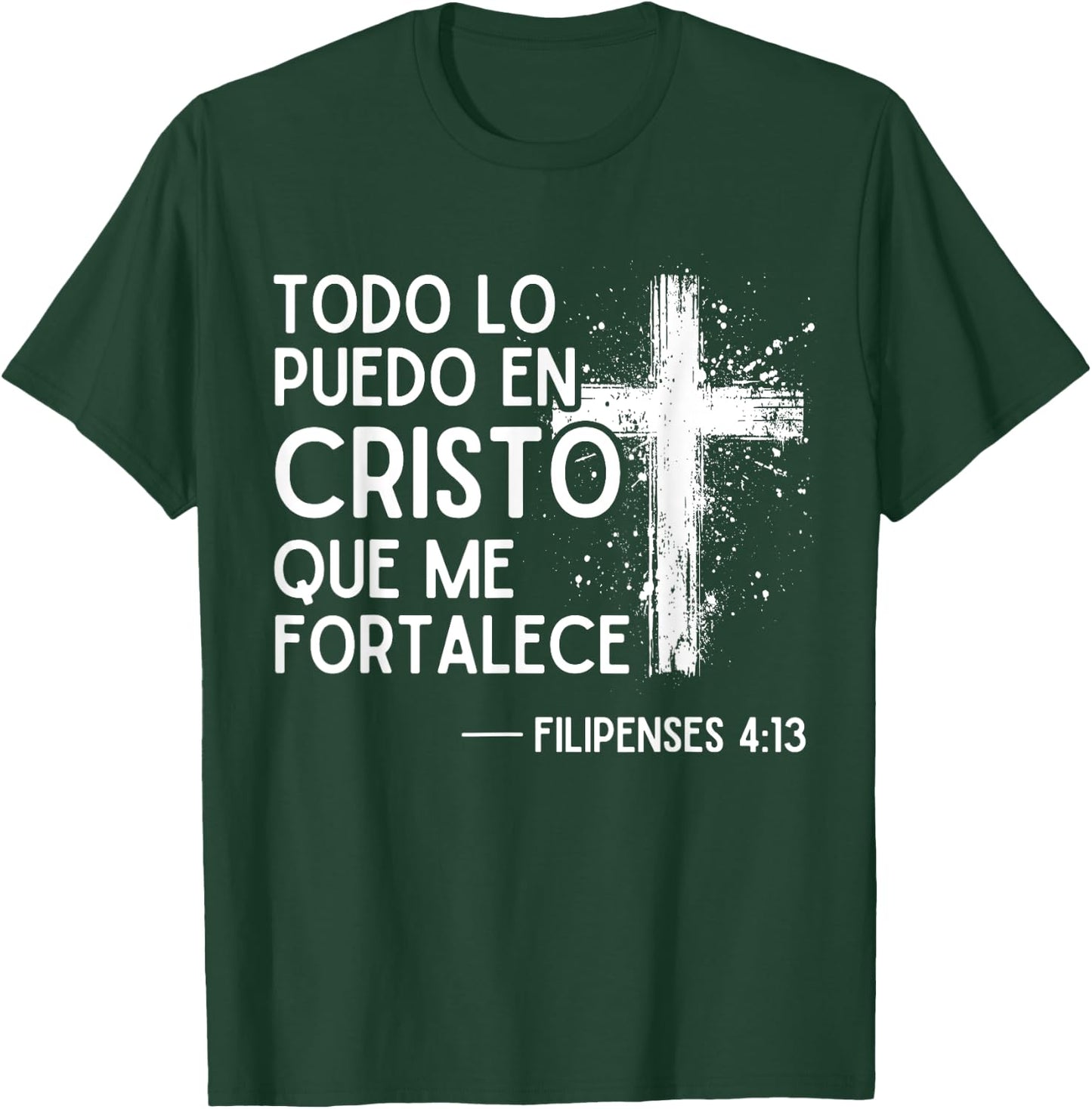 Filipenses 4:13 4 13, with Bible Verses in Spanish Christian T-Shirt - T-Shirt | Forest
