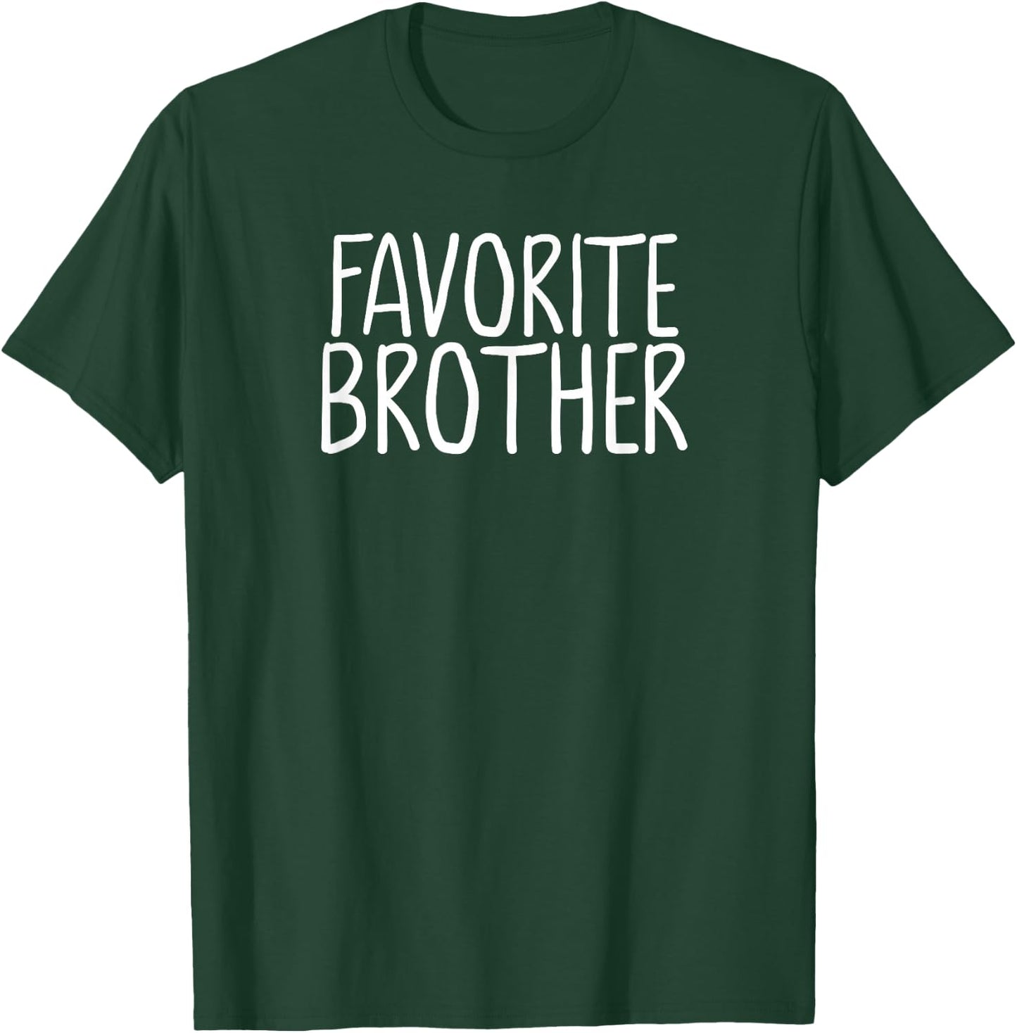 Favorite Brother Funny Novelty T-Shirt - T-Shirt | Forest