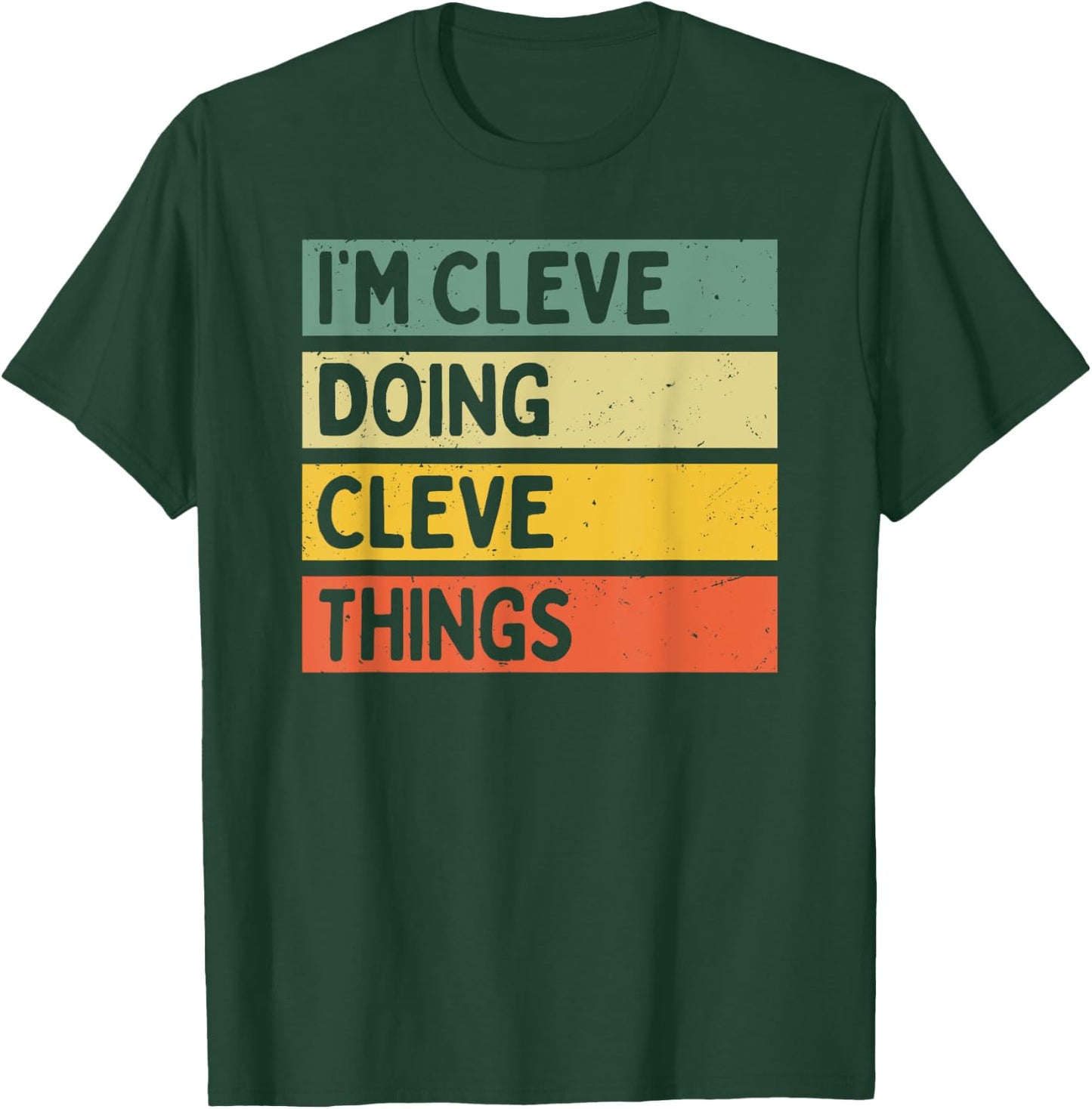I'm Cleve Doing Cleve Things Funny Personalized Quote T-Shirt - T-Shirt | Forest