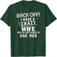 Back Off! I Have a Crazy Wife - Funny Husband Warning T-Shirt - T-Shirt | Forest
