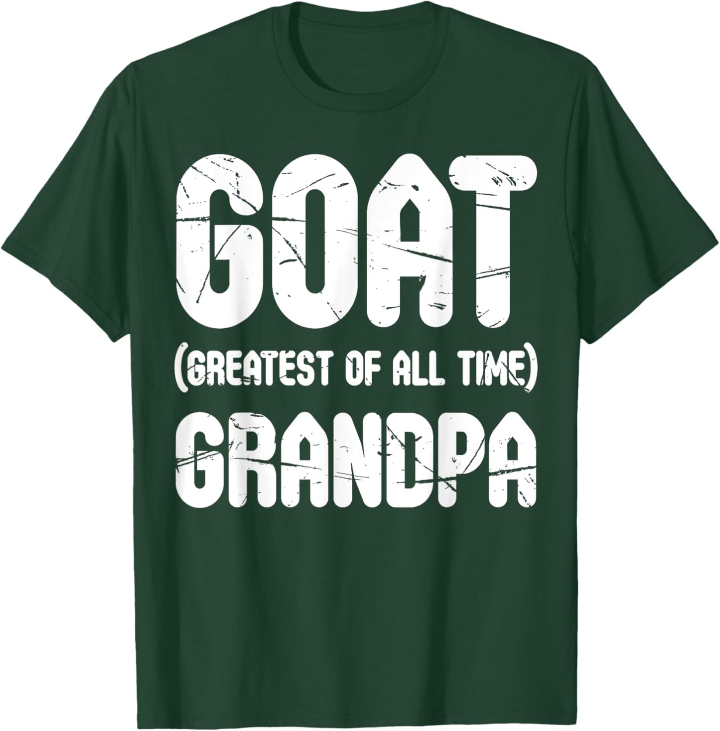 GOAT Greatest Of All Time Grandpa Shirt For Father's Day T-Shirt - T-Shirt | Forest