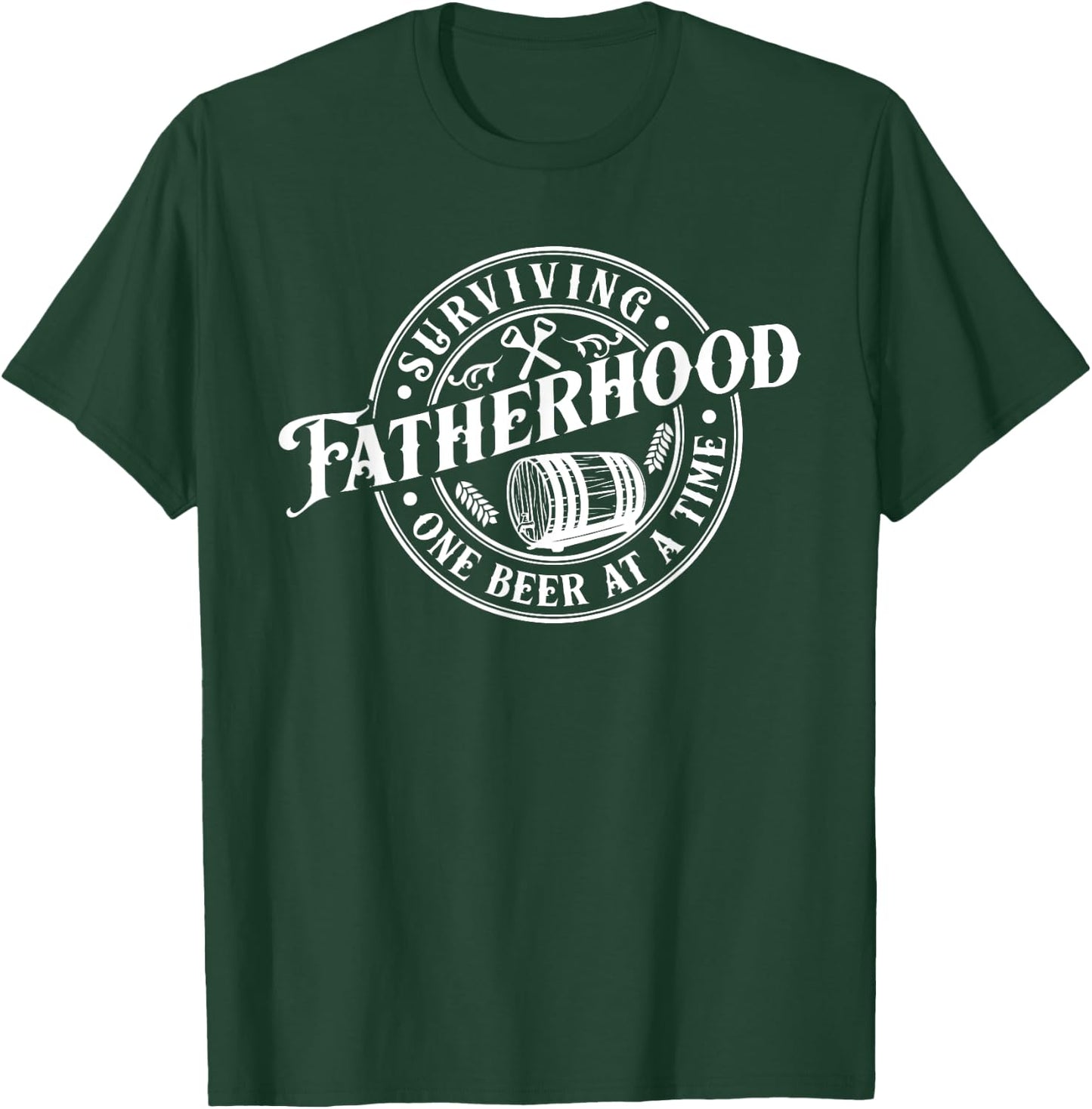 Surviving Fatherhood One Beer At A Time Dad Father's Day T-Shirt - T-Shirt | Forest