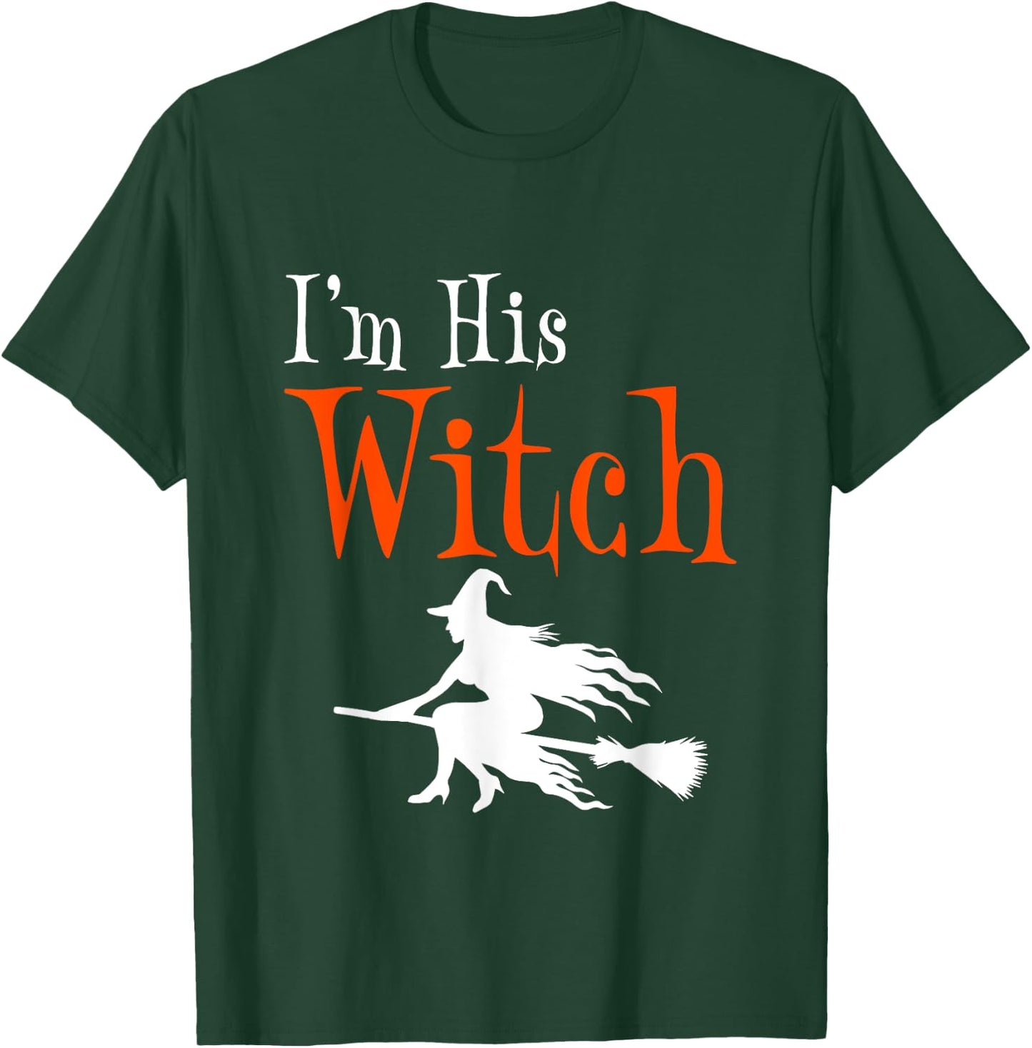 I'm His Witch Funny Matching Couple Halloween Costume T-Shirt - T-Shirt | Forest