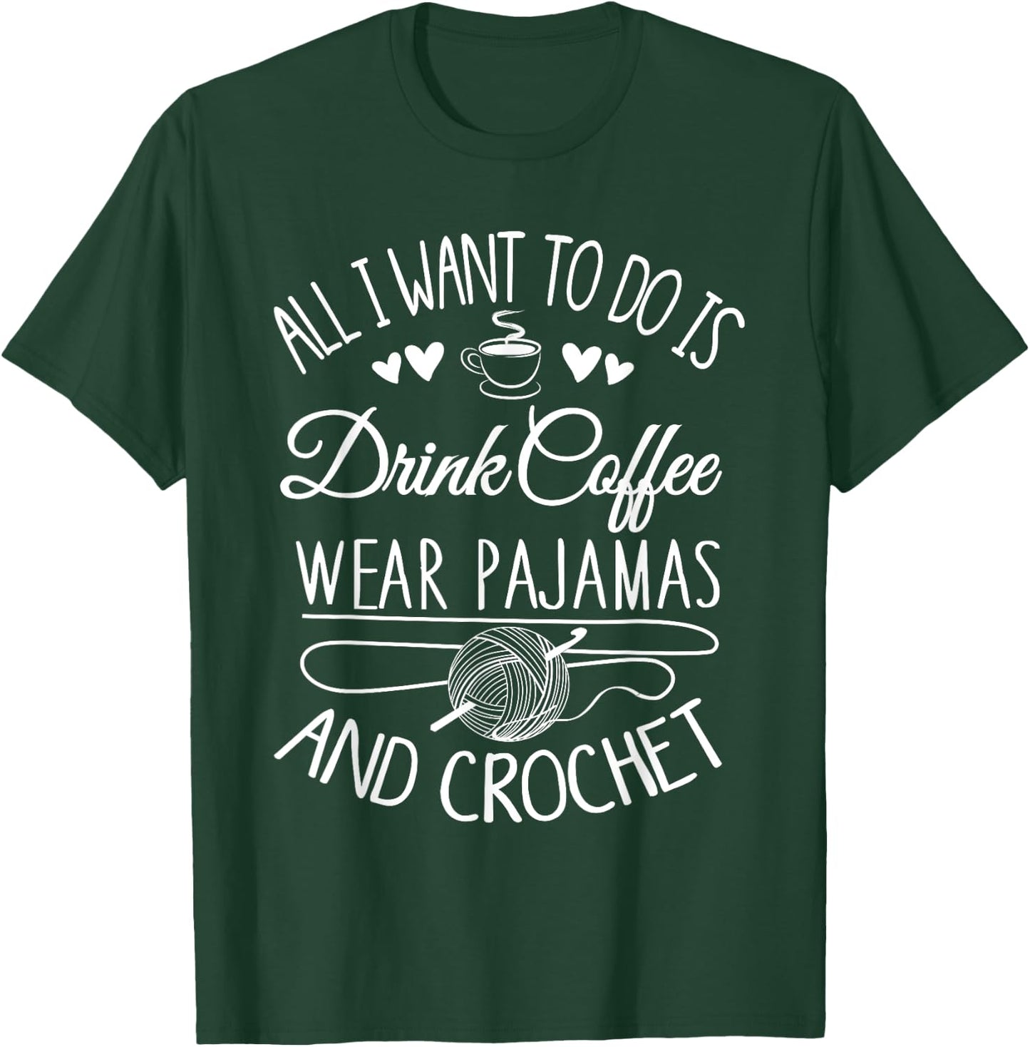 Crochet Saying Shirts- I Love Crochet Shirt T-Shirt - T-Shirt | Forest