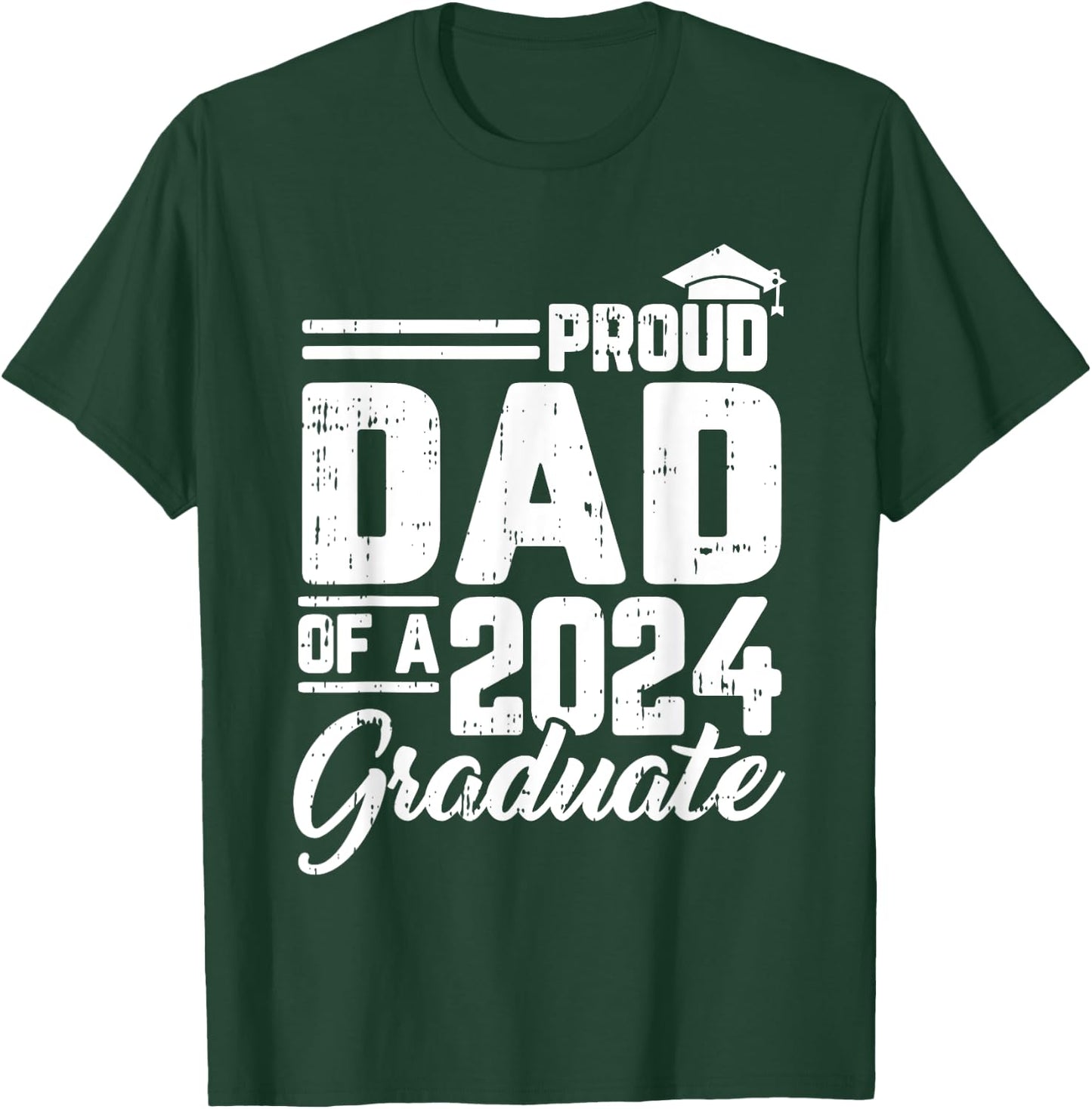 Proud Dad Of A 2024 Graduate Graduation Parents Papa Men T-Shirt - T-Shirt | Forest