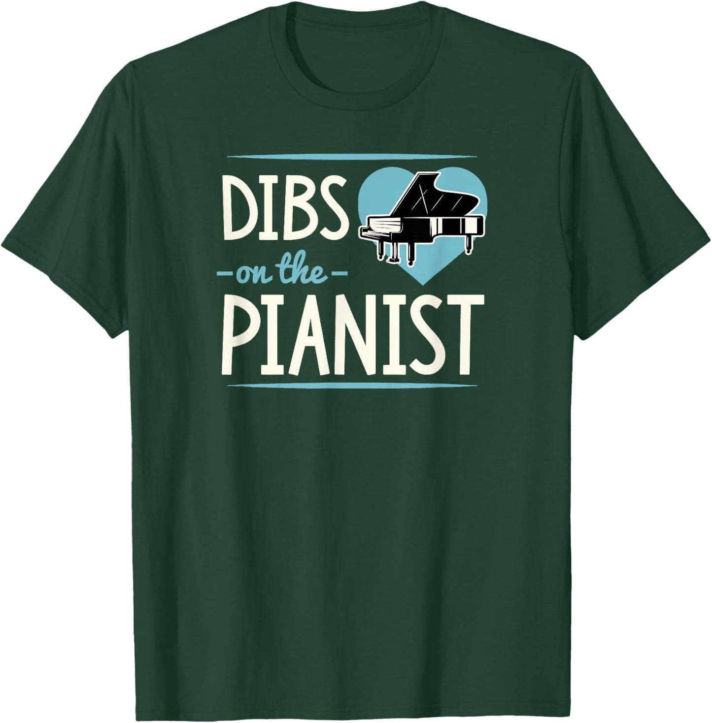 Dibs On The Pianist Romantic Valentine's Day Piano Player T-Shirt - T-Shirt | Forest