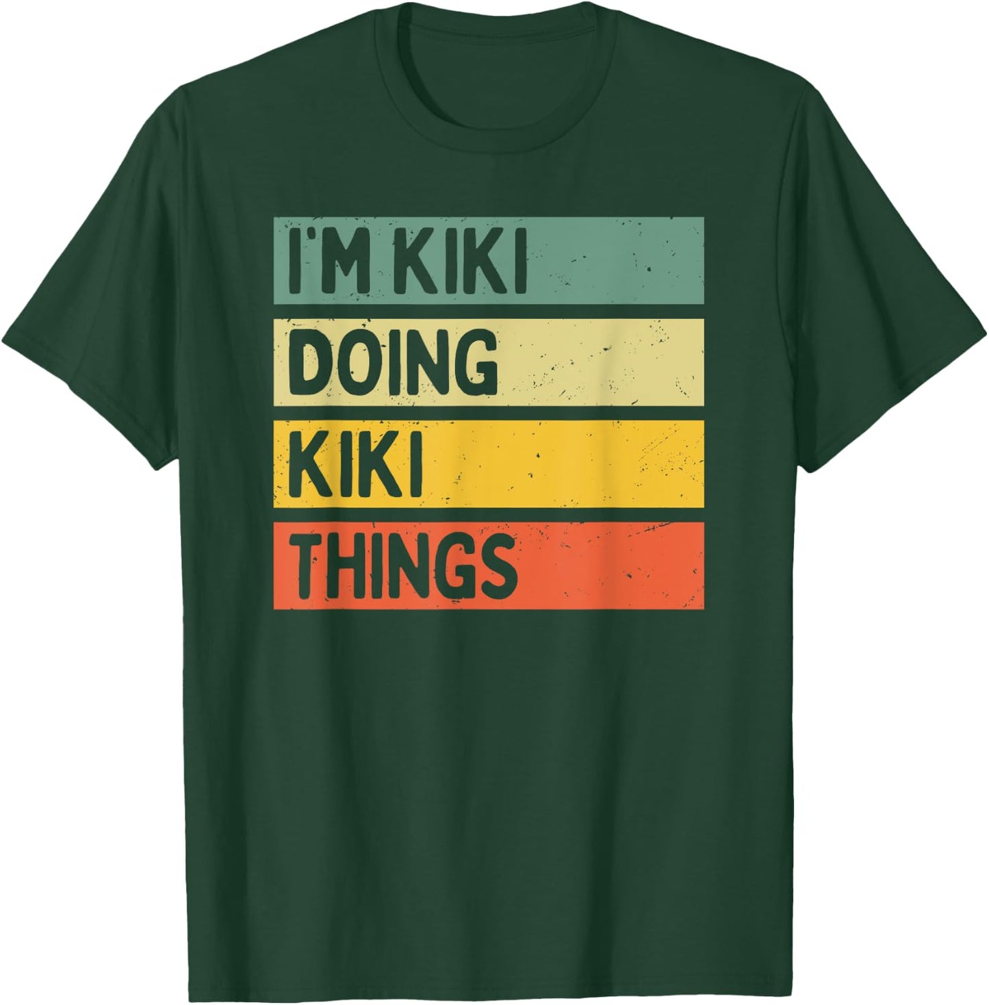 I'm Kiki Doing Kiki Things Funny Personalized Quote T-Shirt - T-Shirt | Forest
