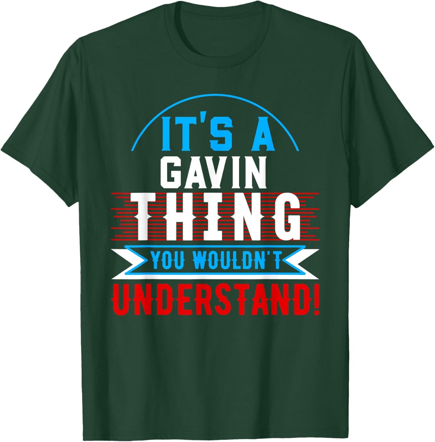 It's A GAVIN Thing You Wouldn't Understand GAVIN T-Shirt - T-Shirt | Forest