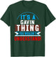 It's A GAVIN Thing You Wouldn't Understand GAVIN T-Shirt - T-Shirt | Forest