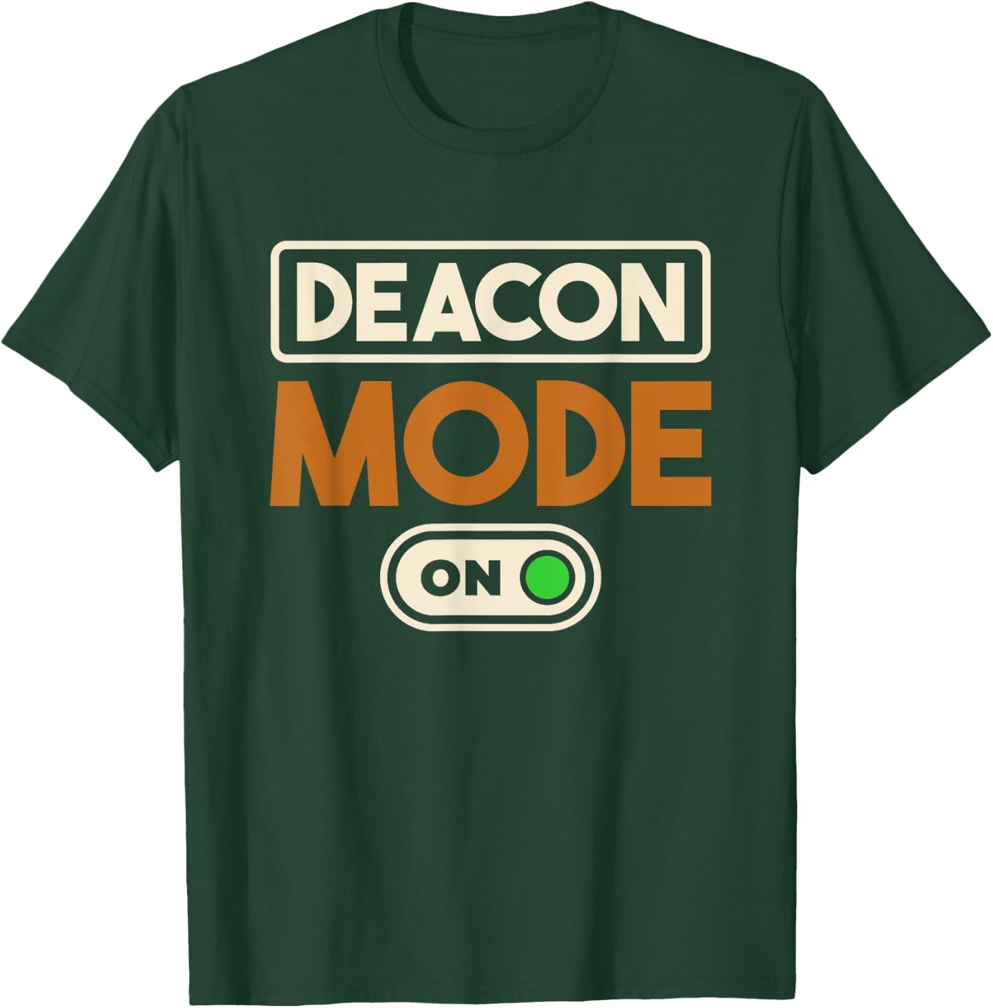 Deacon Mode On, Christianity Minister and Church Deacon T-Shirt - T-Shirt | Forest