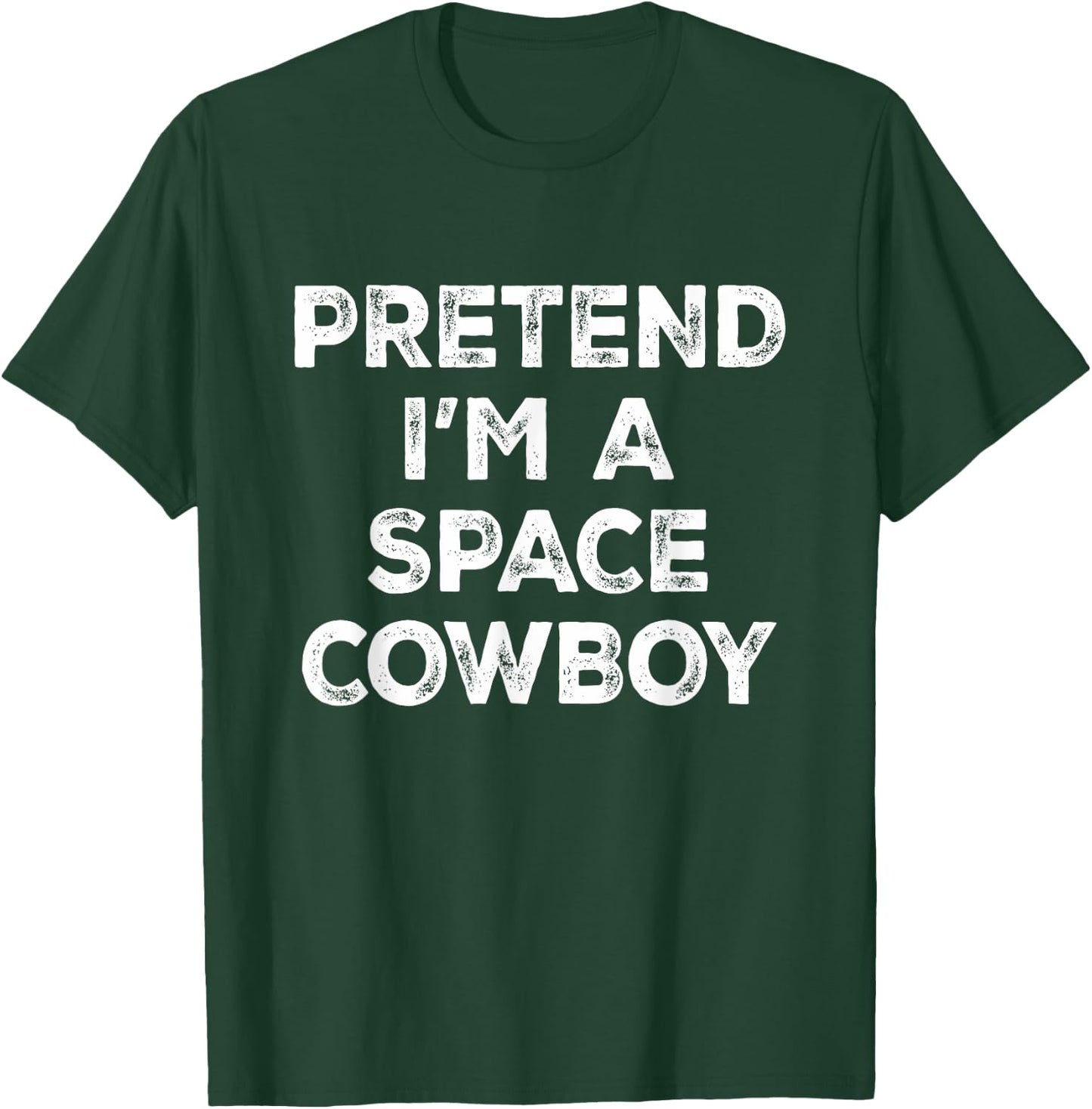 Pretend I'm A Space Cowboy Lazy Halloween Costume T-Shirt - T-Shirt | Forest