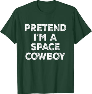 Pretend I'm A Space Cowboy Lazy Halloween Costume T-Shirt - T-Shirt | Forest