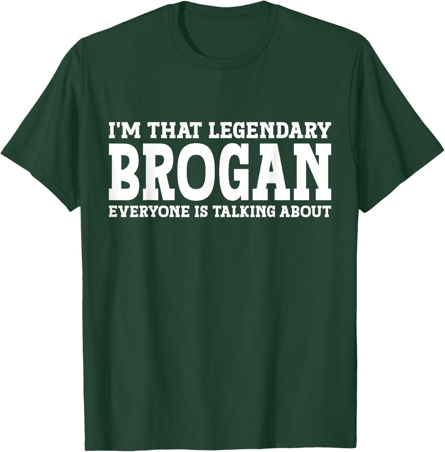 Brogan Personal Name First Name Funny Brogan T-Shirt - T-Shirt | Forest