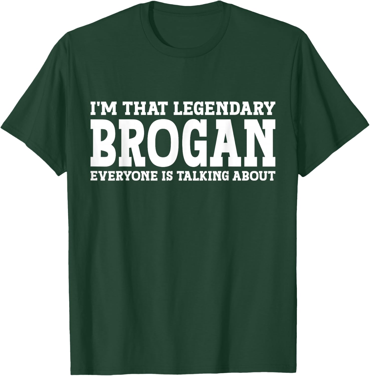 Brogan Personal Name First Name Funny Brogan T-Shirt - T-Shirt | Forest