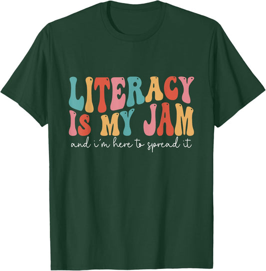 Literacy Is My Jam And I'm Here To Spread Literacy Teacher T-Shirt - T-Shirt | Forest