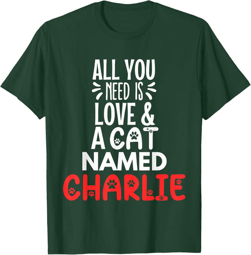 Cat Name Charlie Design - All You Need is Love!