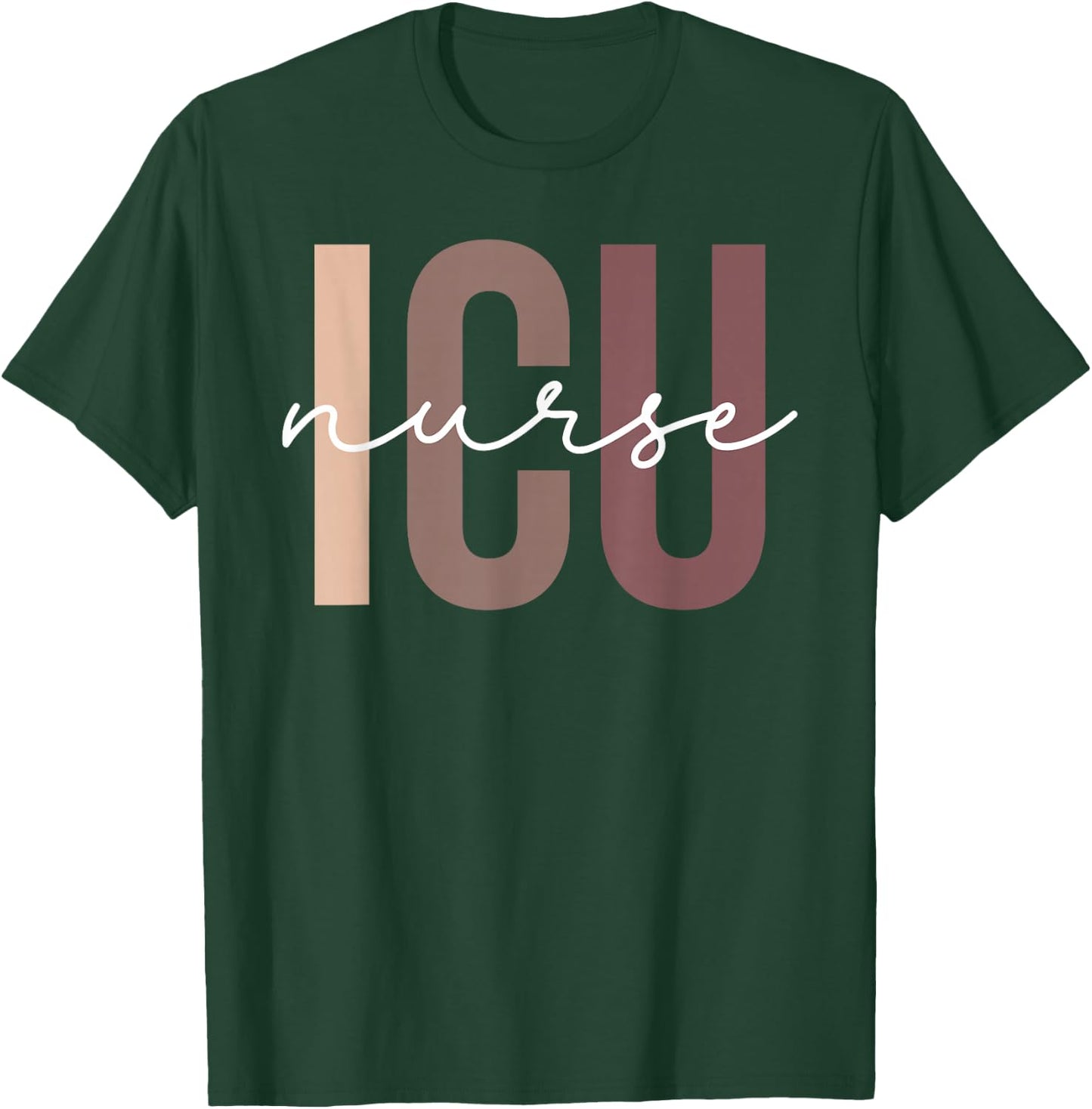 ICU Registered Nurse Intensive Care Unit RN Staff ICU Nurse T-Shirt - T-Shirt | Forest