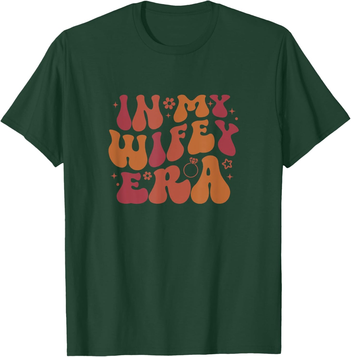 In My Wifey Era Groovy Funny Wife Bride Fiance Engagement T-Shirt - T-Shirt | Forest