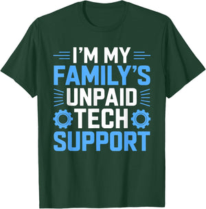 I'm My Family's Unpaid Tech Support Funny Computer Engineer T-Shirt - T-Shirt | Forest