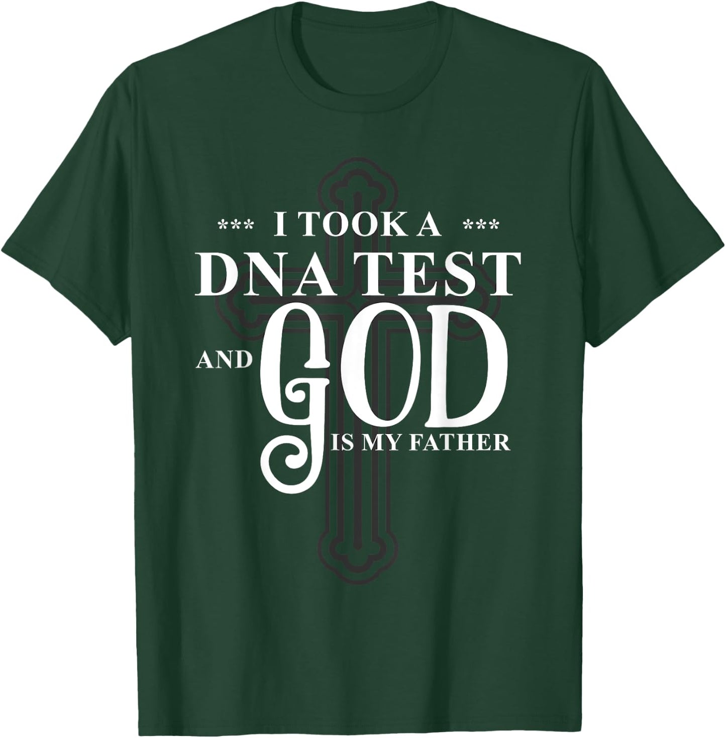 I Took A DNA Test God Is My Father Jesus Christian Bible T-Shirt - T-Shirt | Forest