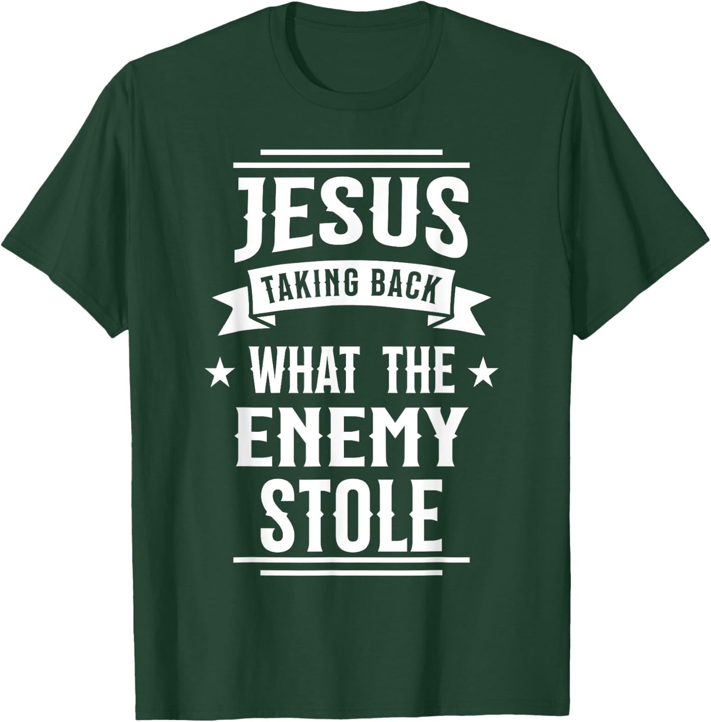 Jesus Taking Back What the Enemy Stole T-Shirt - T-Shirt | Forest