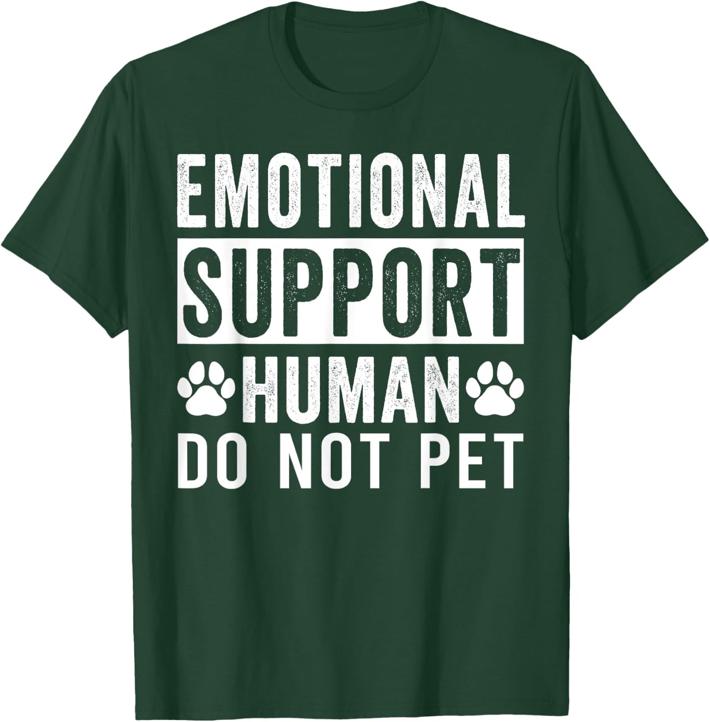 Emotional Support Human Do Not Pet T-Shirt - T-Shirt | Forest
