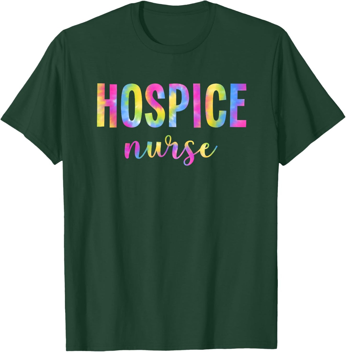 Tie Dye Hospice Nurse For Nursing Student Hospice Nurse T-Shirt - T-Shirt | Forest
