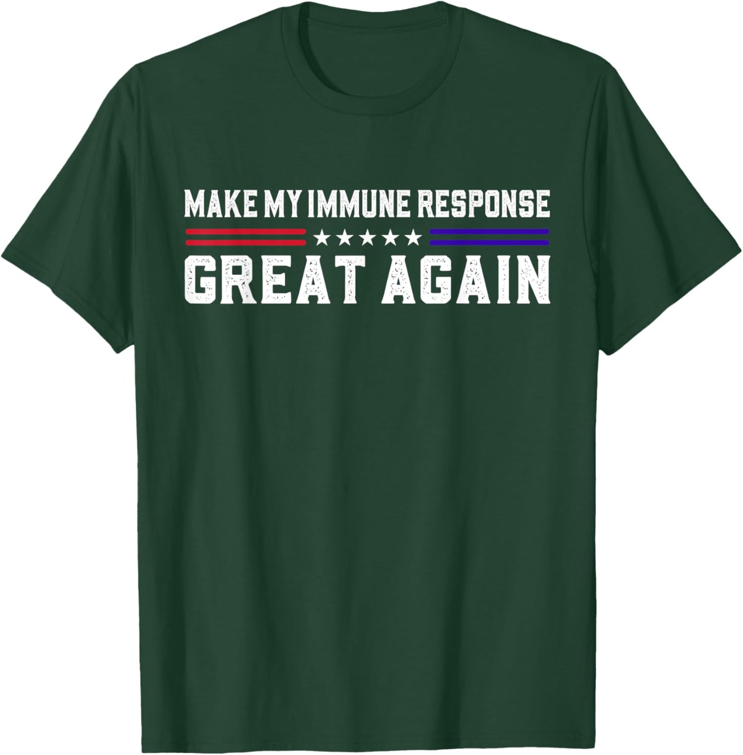 Make My Immune Response Great Again Funny Autoimmune Disease T-Shirt - T-Shirt | Forest