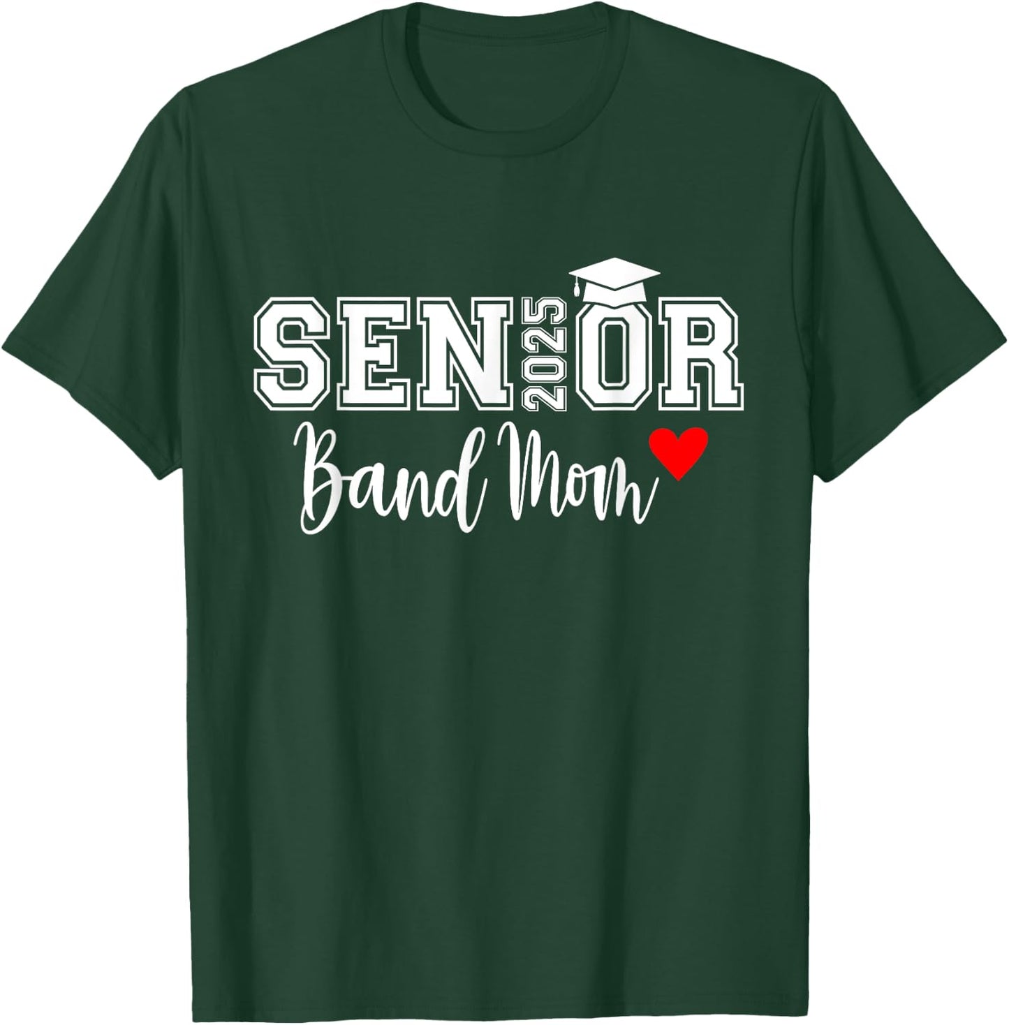 Senior Band Mom 2025 Marching Band Parent Class of 2025 T-Shirt - T-Shirt | Forest
