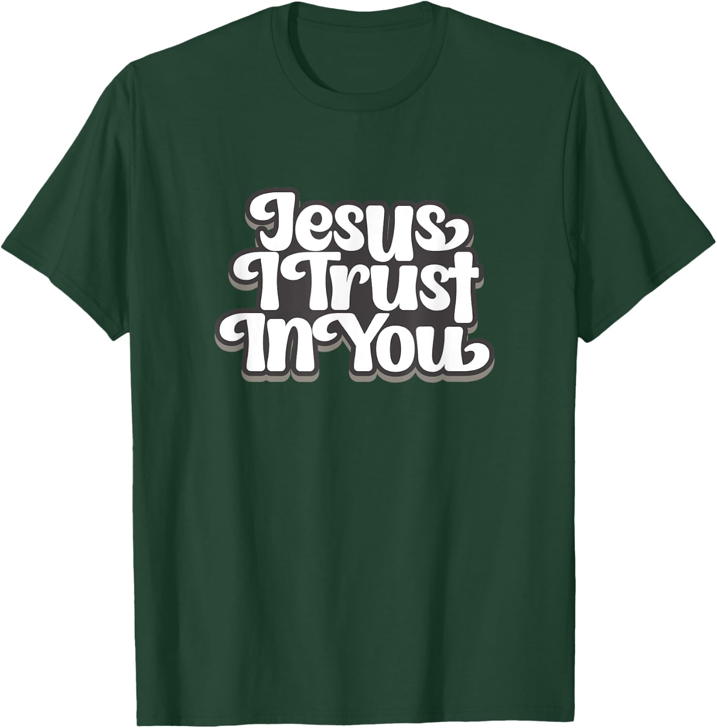 Jesus I trust In You T-Shirt - T-Shirt | Forest
