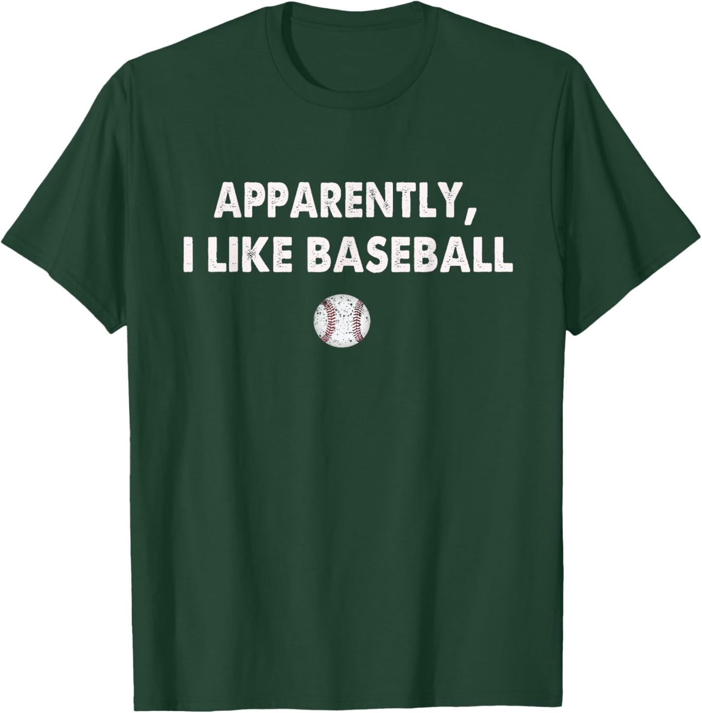 Apparently I Like Baseball T-Shirt - T-Shirt | Forest