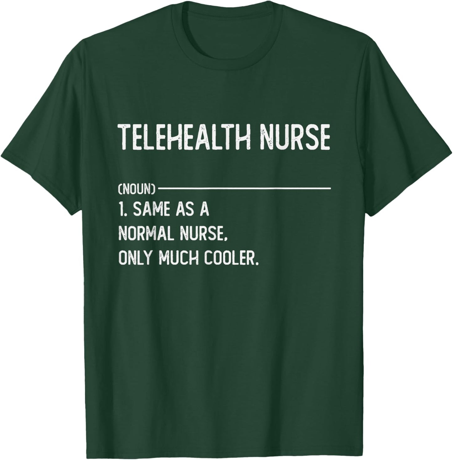 Telehealth Nurse Shirts Funny Nurse Definition T-Shirt - T-Shirt | Forest