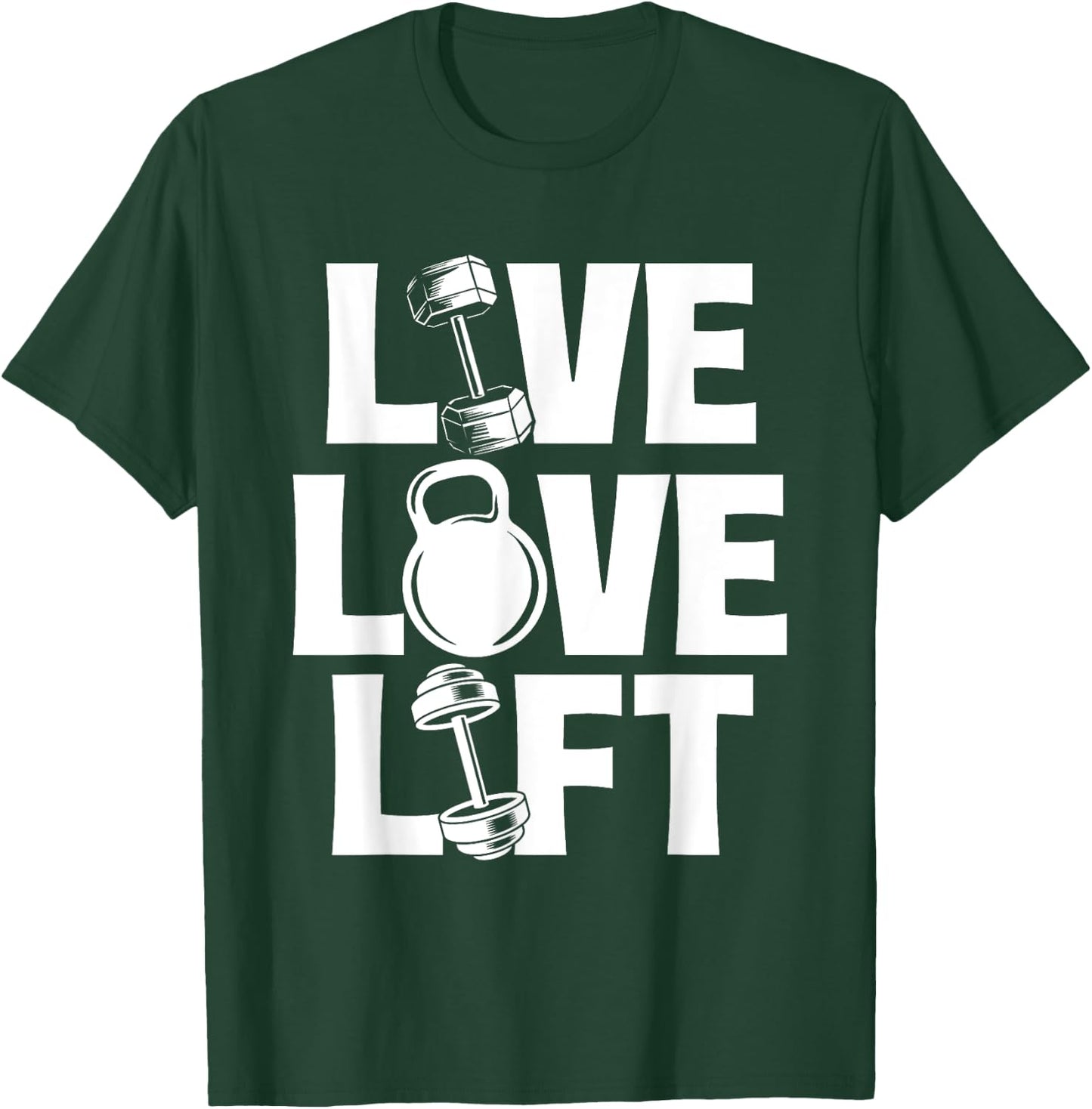 Live Love Lift - Workout Gym Weightlifting Bodybuilding T-Shirt - T-Shirt | Forest