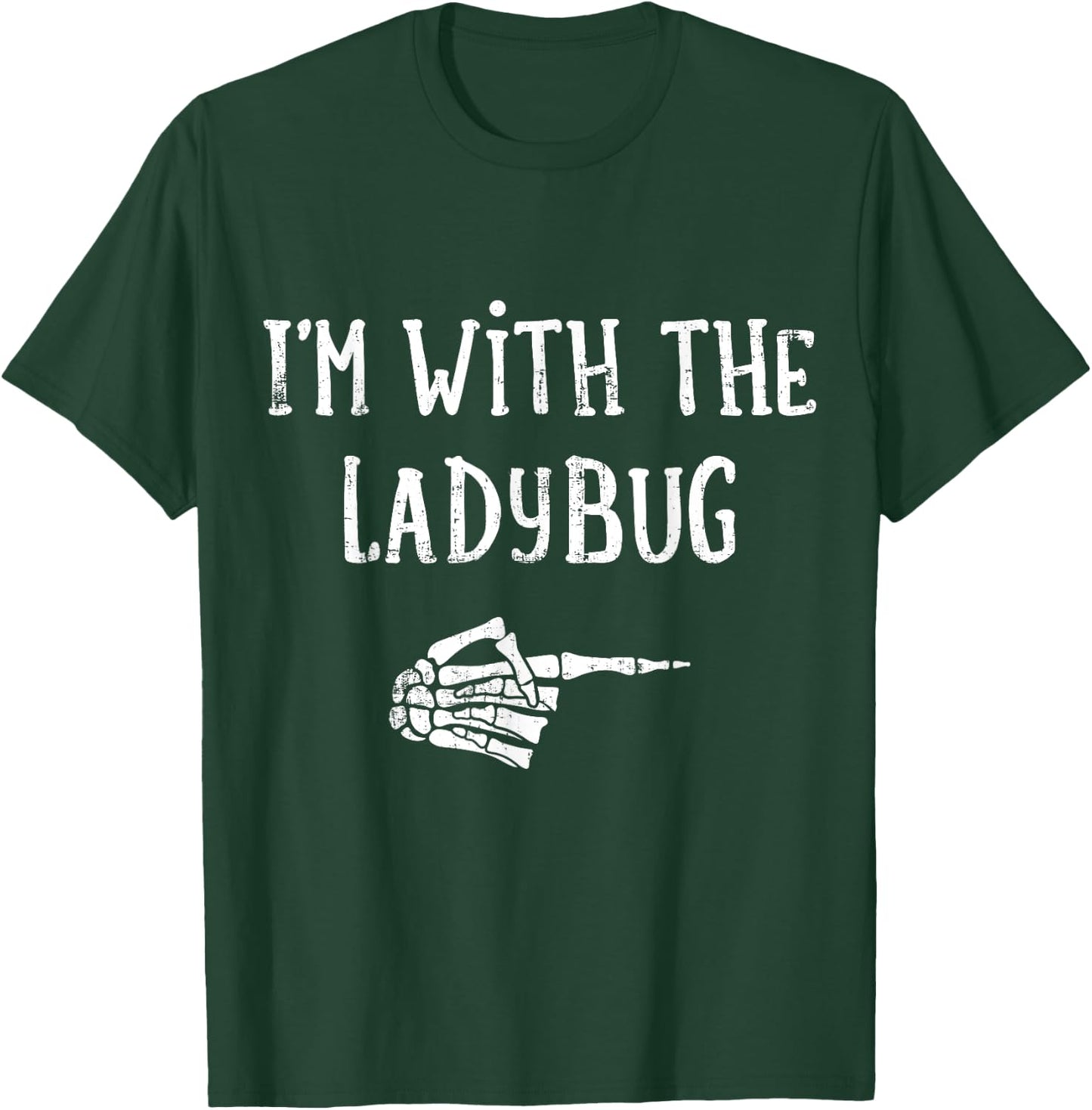 I'm with the ladybug matching couple costume halloween T-Shirt - T-Shirt | Forest