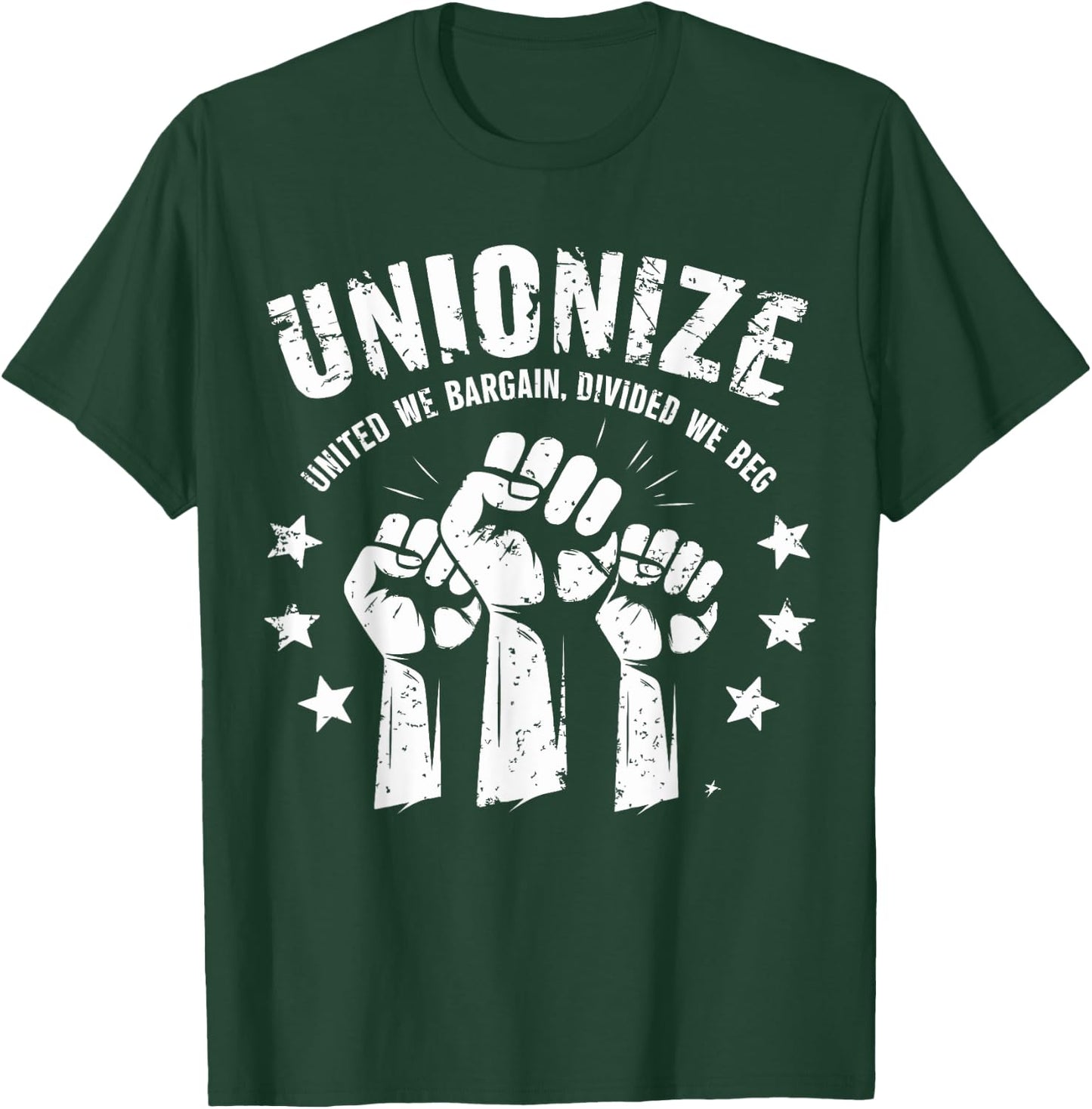 Unionize United We Bargain Divided We Beg Labor Union T-Shirt - T-Shirt | Forest