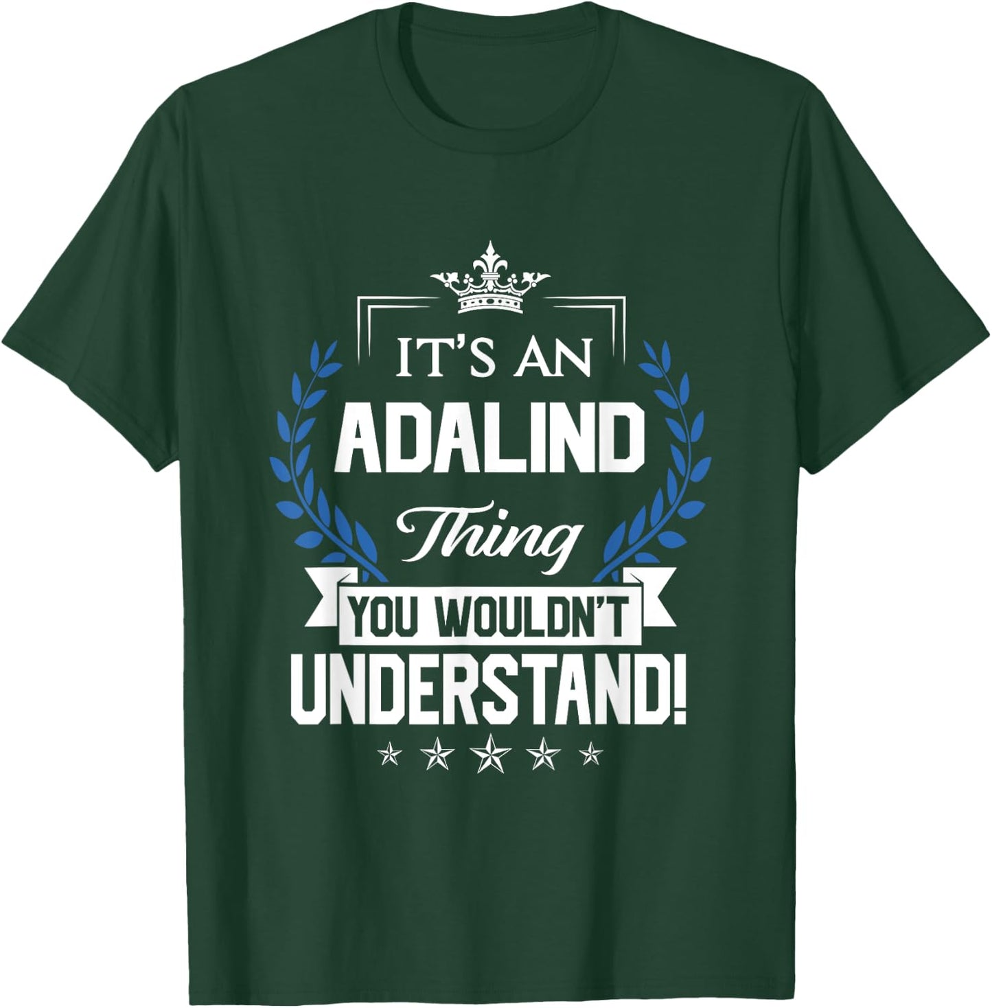 Adalind Name - Adalind Thing Name You Wouldn't Understand T-Shirt - T-Shirt | Forest