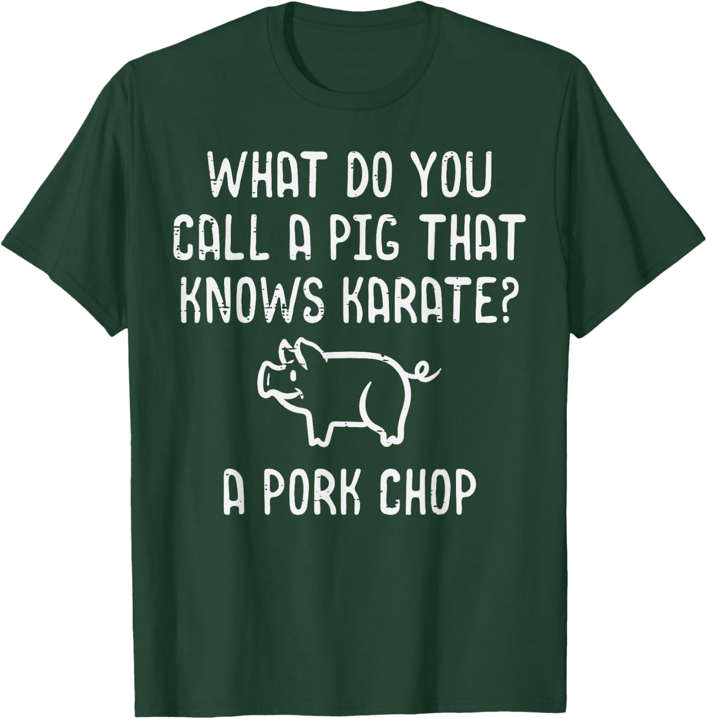 Pig Knows Karate Pork Chop Funny Hog Joke Men Women Kids T-Shirt - T-Shirt | Forest