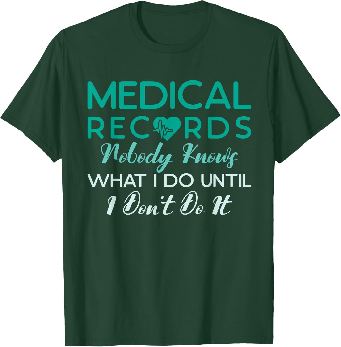 Funny Medical Records Director Sarcastic Medical Records T-Shirt - T-Shirt | Forest